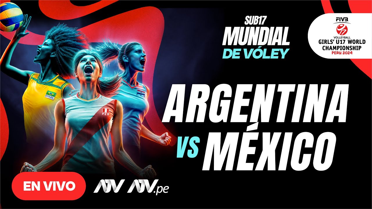 EN VIVO - ARGENTINA VS MÉXICO Mundial de Vóley Sub17 por ATV 