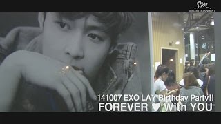 EXO LAY Birthday Party!! - FOREVER With YOU