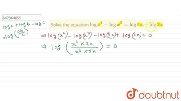 Solve the equation logx^4-logx^3=log5x-log2x | CLASS 12 | LOGARITHM | MATHS | Doubtnut