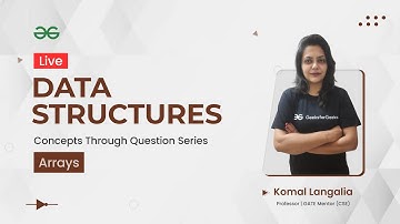 Concepts Through Question Series | Data Structures | Arrays | Komal Langalia | GeeksforGeeks GATE