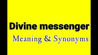 Divine messenger ka meaning kya hai | Divine messenger synonym words in english Profile