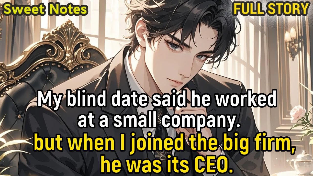 My blind date said he worked at a small company, but when I joined the big firm, he was its CEO.