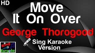 Video thumbnail of "🎤 George Thorogood - Move It On Over (Karaoke Version)-King Of Karaoke"