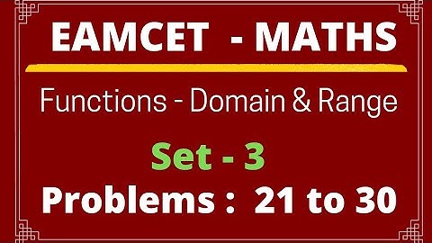 EAMCET | Domain & Range | Set - 3 | Problems: 21 to 30@EAG