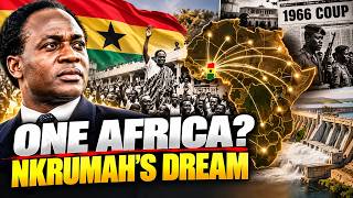 Kwame Nkrumah Wanted ONE AFRICA — Then Everything Changed