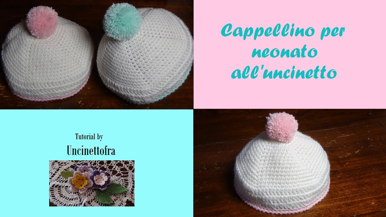 cappellino per neonato all'uncinetto tutorial - YouTube