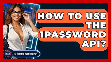 How To Use The 1Password API? - Emerging Tech Insider