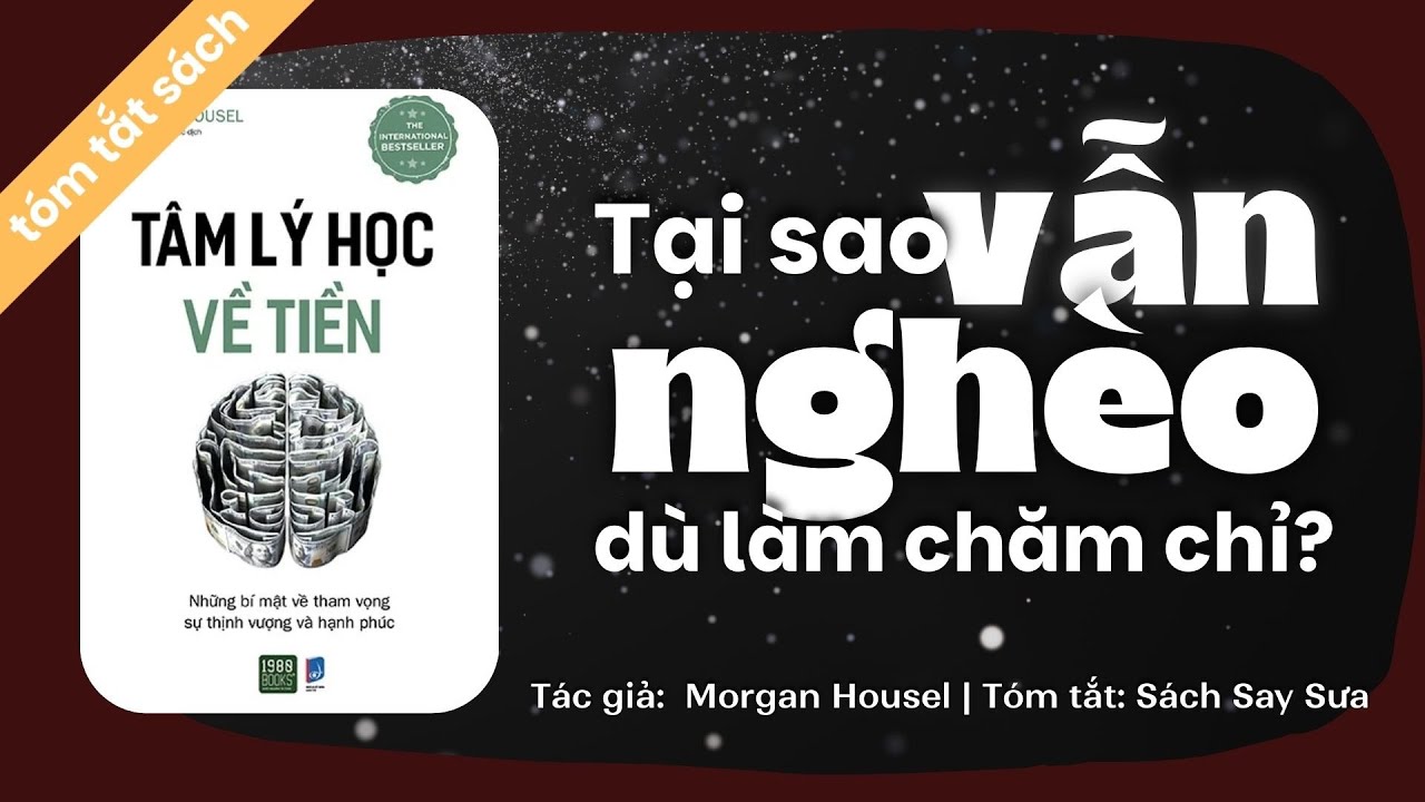 Tại sao bạn vẫn Nghèo dù làm việc chăm chỉ? | Sách Tâm lý học về Tiền