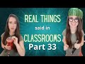 Real Things Said in Classrooms Pt. 33 #shorts