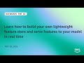 Learn how to build your own lightweight feature store and serve features to your model in real time