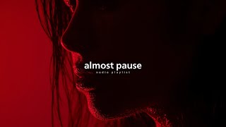 Almost pause:RnB/Soul Chill Mix 🔥 Best R\u0026B Bedroom Playlist