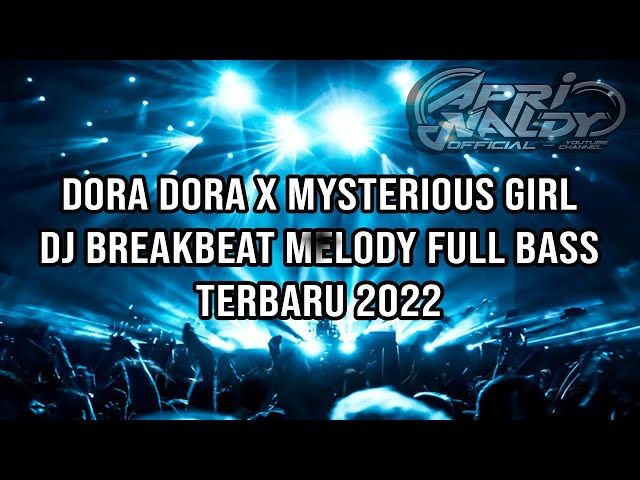 BASSNYA NGAJAK JOGET !!! DJ DORA DORA BREAKBEAT MELODY FULL BASS TERBARU 2022 class=