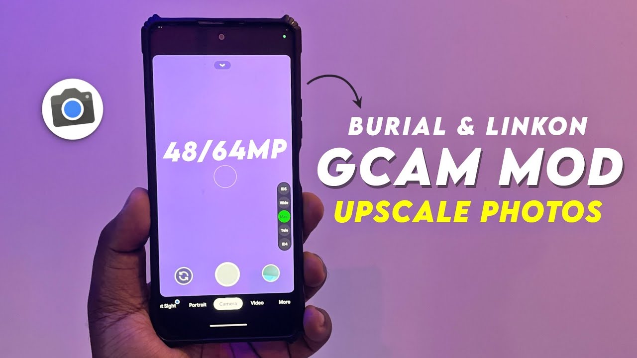 Google Camera Burial & Linkon Mod | Upscale Photos | Aux Lens | Best Gcam Mod?