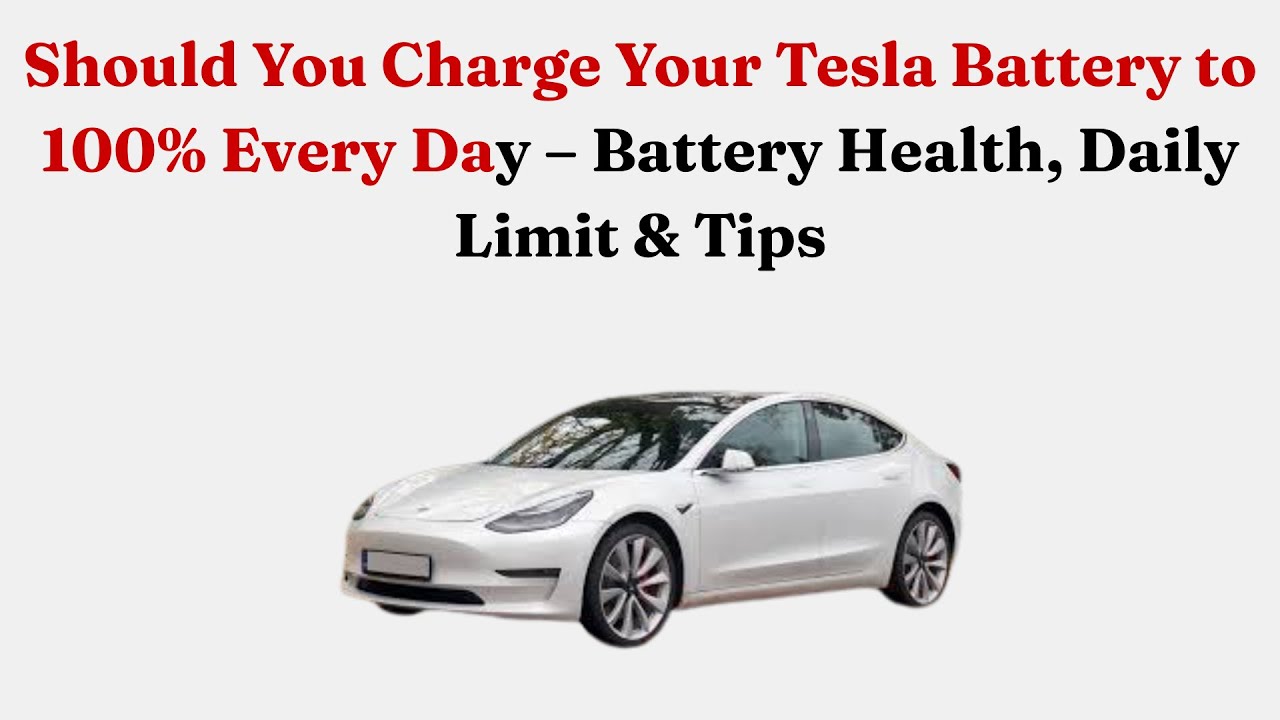 Стоит ли заряжать батарею Tesla до 100% каждый день — состояние батареи, суточный лимит и советы.