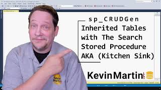 sp_CRUDGen - Inherited Tables with the Search Stored Procedure AKA (Kitchen Sink)