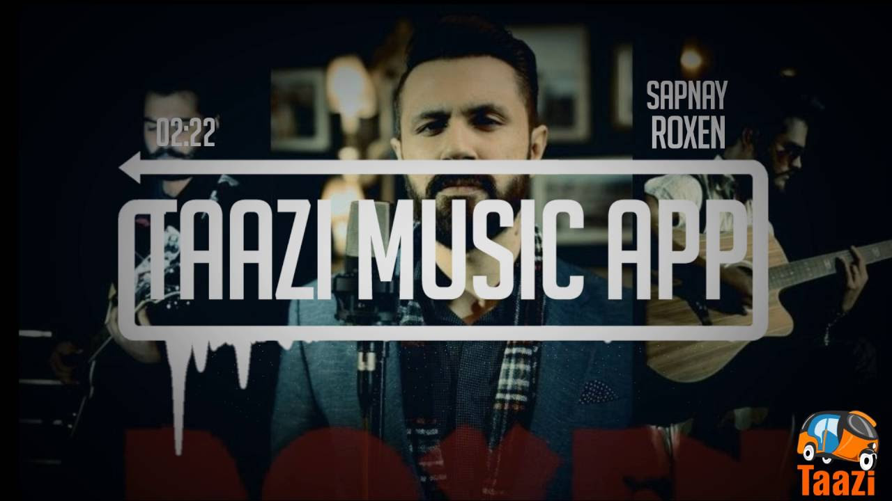 Sapanay  Roxen  Taazi Music App