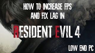 How to Fix Lag and increase FPS in Resident Evil 4 Remake | Low End PC