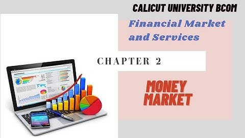 Calicut University |5 th sem| Bcom| Financial Market and services| chapter 2| money market |