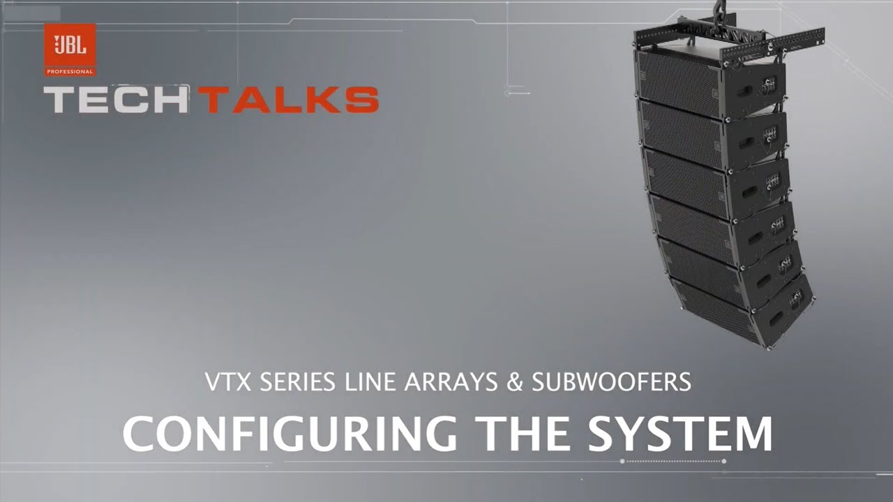JBL Tech Talks I VTX Series Line Arrays & Subwoofers - Configuring the ...