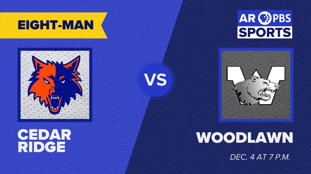 2025 AR PBS Sports Football State Finals – 8 Man Cedar Ridge vs. Woodlawn