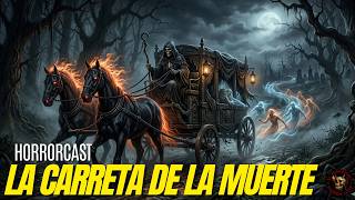 HORROR CAST: La Carreta de la Muerte | El espectro que recoge las almas impuras