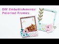 DIY Embellishments - Polaroid Frames for Snail Mail | Scrapbooking and Planning