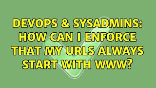 Celebrity DevOps & SysAdmins: How can I enforce that my urls always start with www? (5 Solutions!!) Profile