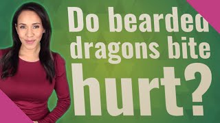 Famous Do bearded dragons bite hurt? Wealth