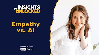 S12 Ep193 Insights Unlocked UserTesting Sara Fortier human centered design in an AI world youtube