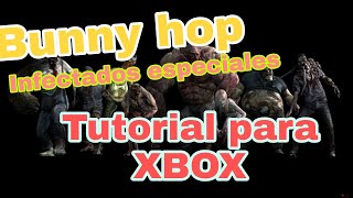 Como hacer el Bunny hop (xbox) con los Infectados Especiales L4D2