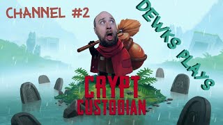 Dewks cleans up the crypt.... (Crypt Custodian Playthrough)