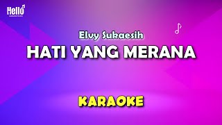 Hati Yang Merana Karaoke - Elvy Sukaesih