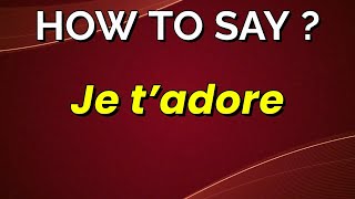 How to Pronounce and the meaning of Je t’adore 🇫🇷 (French) How to Pronounce and the meaning of Je t’adore 🇫🇷 (French)