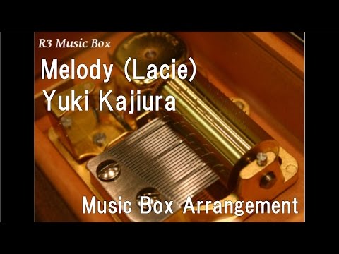 Melody (Lacie)/Yuki Kajiura [Music Box] (Anime \