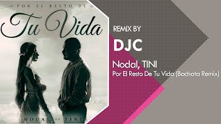 Christian Nodal, TINI - Por el Resto de Tu Vida Bachata Sensual Remix DJC
