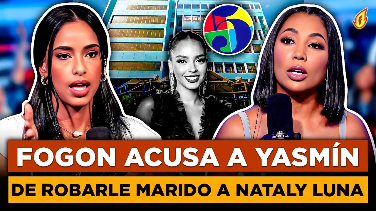 FOGON CONFRONTA A YASMÍN POR SUPUESTO MARIDO QUE LE QUITÓ A NATALY LUNA