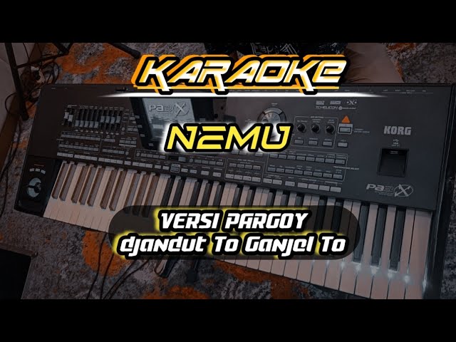 Karaoke NEMU VERSI PARGOY x TO GANJEL || LIRIK NEMU KOPLO VERSION | COVER KORG PA 3X #karaoke class=