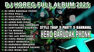 DJ HERO BARUDAK PONK CEK SOUND DJ KARNAVAL BASS HOREG VIRAL FULL ALBUM TERBARU 2025 Nm15