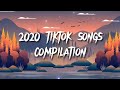  2020 tiktok songs compilation 