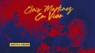 Elvis Martinez - DIRECTO AL CORAZON (En Vivo)