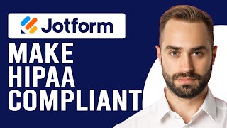 How To Make Jotform HIPAA Compliant (Create HIPAA-Friendly Forms With Jotform)