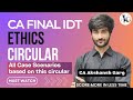 Ethics circular  all case scenarios based on this circular  ca final idt may24  ca akshansh garg