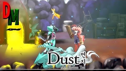 Dust: An Elysian Tail - Part 4 | Where