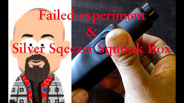 Failed experiment & the Silver Sqeezer Squonk Box