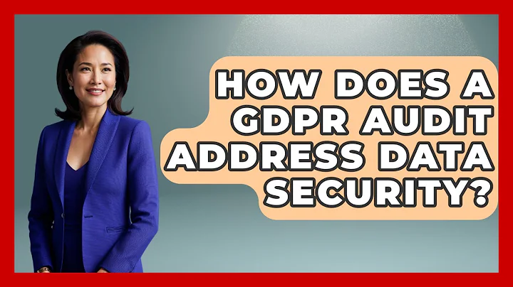 How Does A GDPR Audit Address Data Security? - Consumer Laws For You