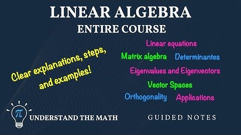 Linear Algebra Full Course: Step-by-Step Explanations & Applications