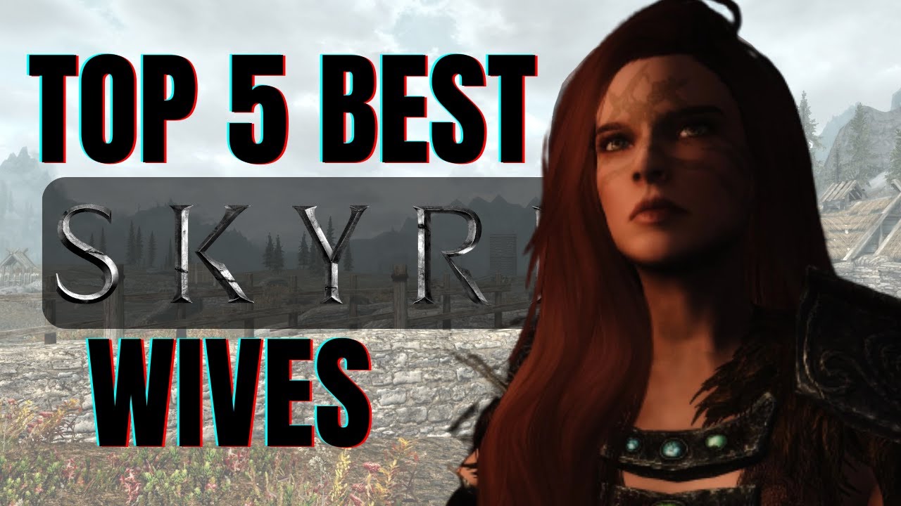 The Top 5 Wives and the Truth about Marriage in Skyrim!