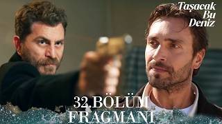 Taşacak Bu Deniz 32. Bölüm 2. Sezon Fragmanı | 25 EYLÜL!
