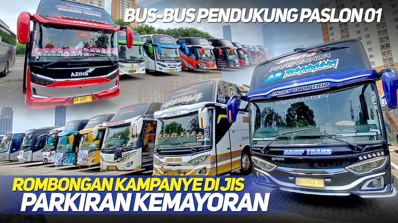 ROMBONGAN BUS KAMPANYE PASLON 01 DI JIS‼️SEBAGIAN BUS PARKIR DI LOKASI INI‼️‼️