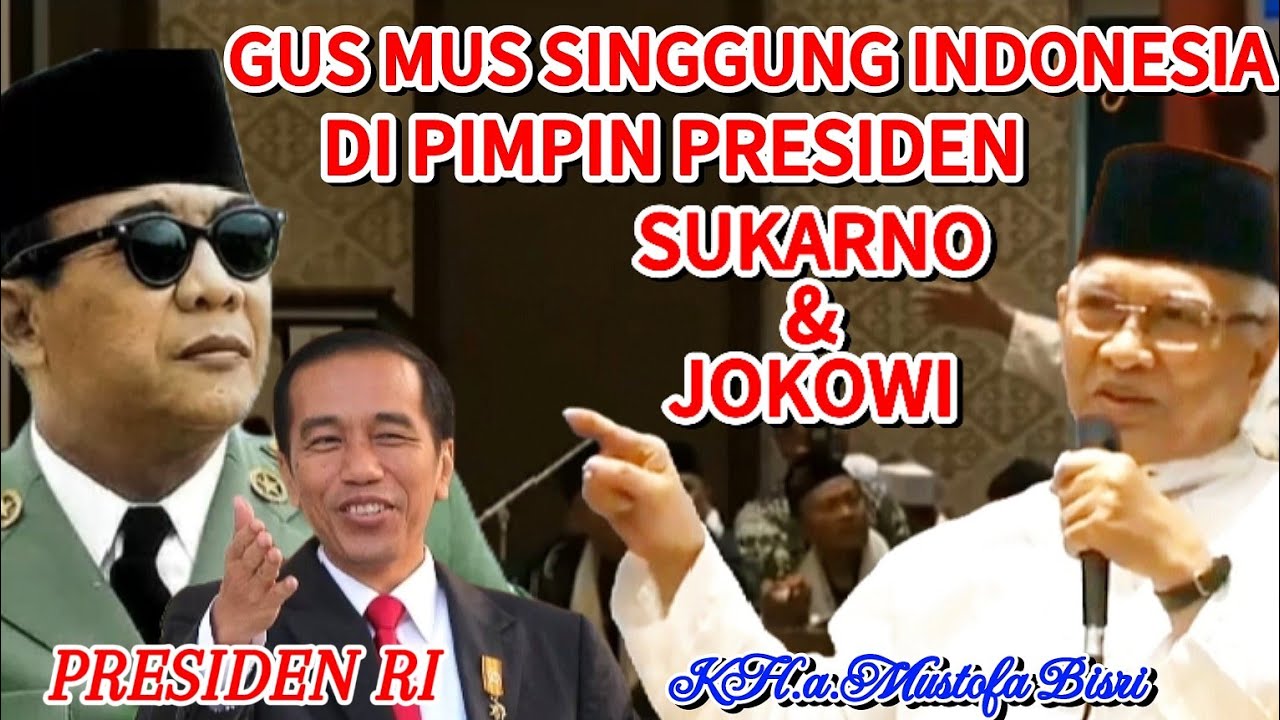 Gus Mus kh mustofa bisri SINDIR TEGAS‼️INDONESIA DI PIMPIN PRESIDEN SUKARNO DAN PRESIDEN JOKOWI